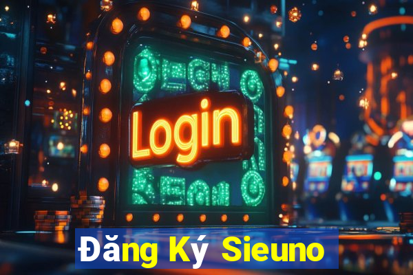 Đăng Ký Sieuno