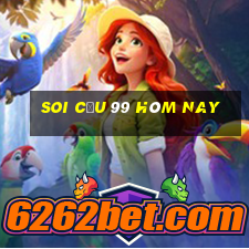 soi cầu 99 hôm nay