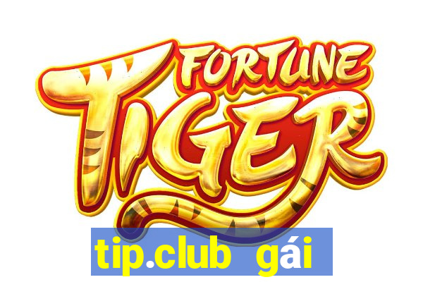 tip.club gái nhảy nổ hũ