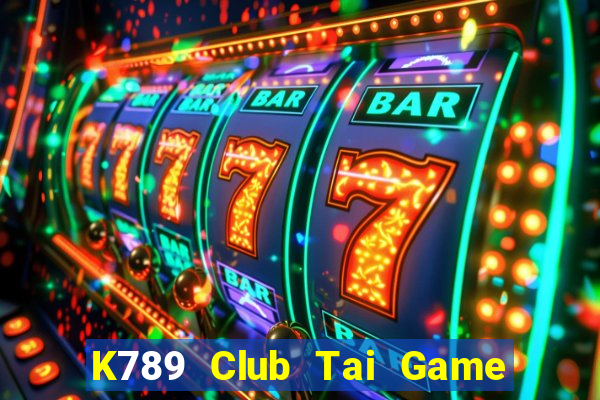 K789 Club Tai Game Bài Đổi Thưởng Uy Tín