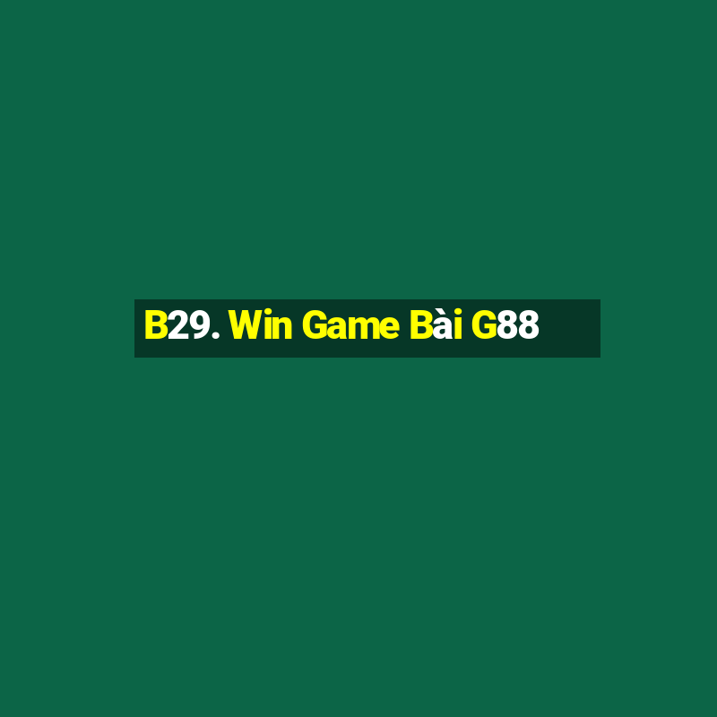 B29. Win Game Bài G88