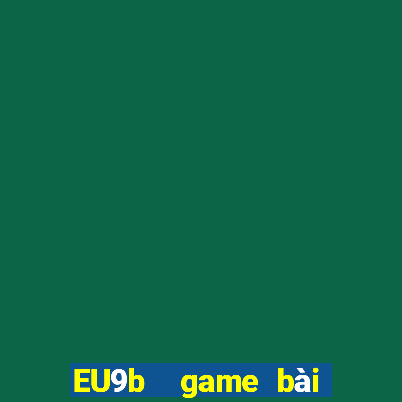 EU9b  game bài hội tụ