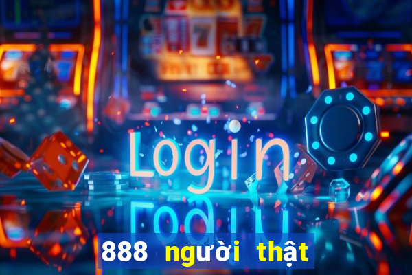 888 người thật đăng ký