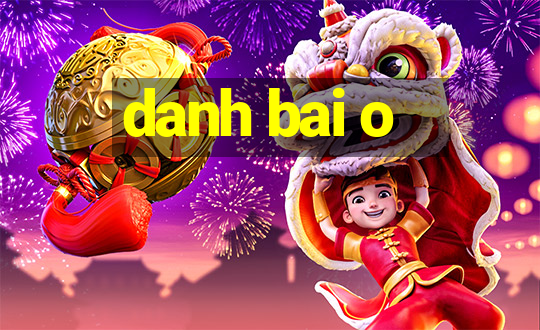 danh bai o