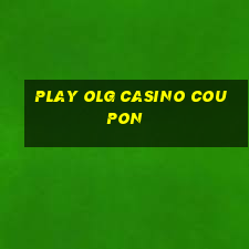 play olg casino coupon