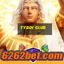 tyboi club