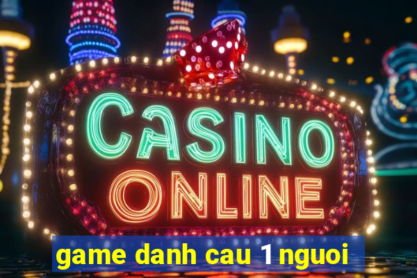 game danh cau 1 nguoi