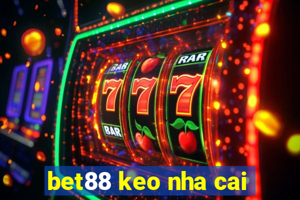 bet88 keo nha cai