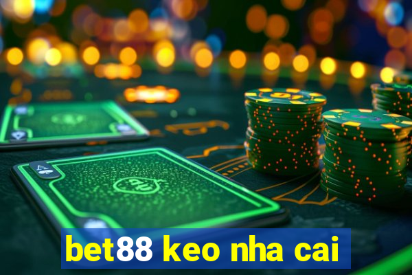 bet88 keo nha cai