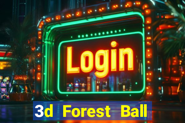 3d Forest Ball phiên bản đơn