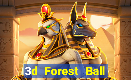 3d Forest Ball phiên bản đơn