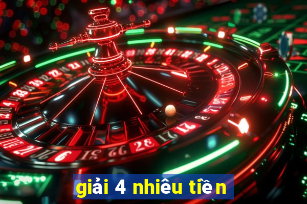 giải 4 nhiêu tiền