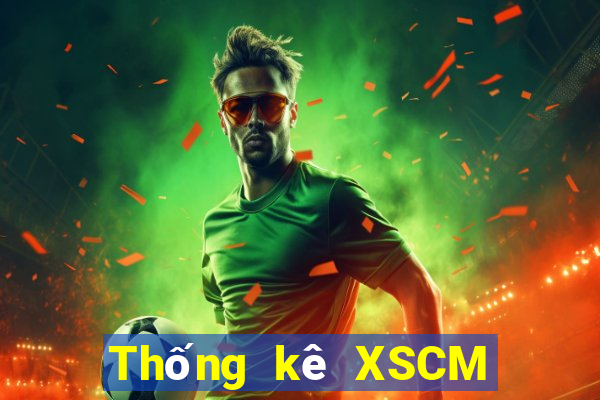 Thống kê XSCM ngày 31