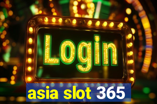 asia slot 365