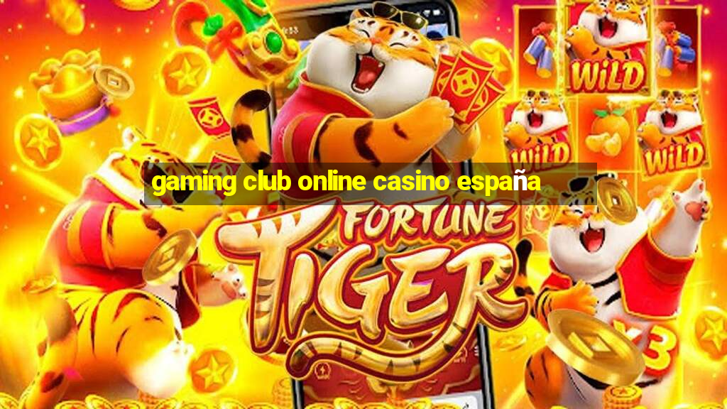 gaming club online casino españa