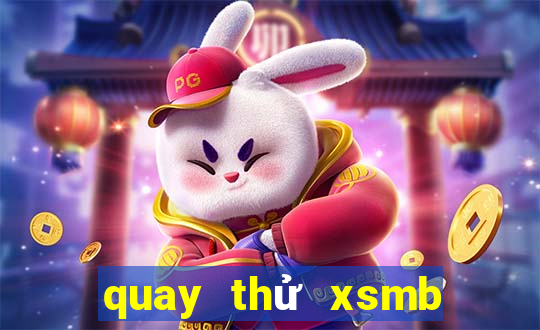 quay thử xsmb 247 me