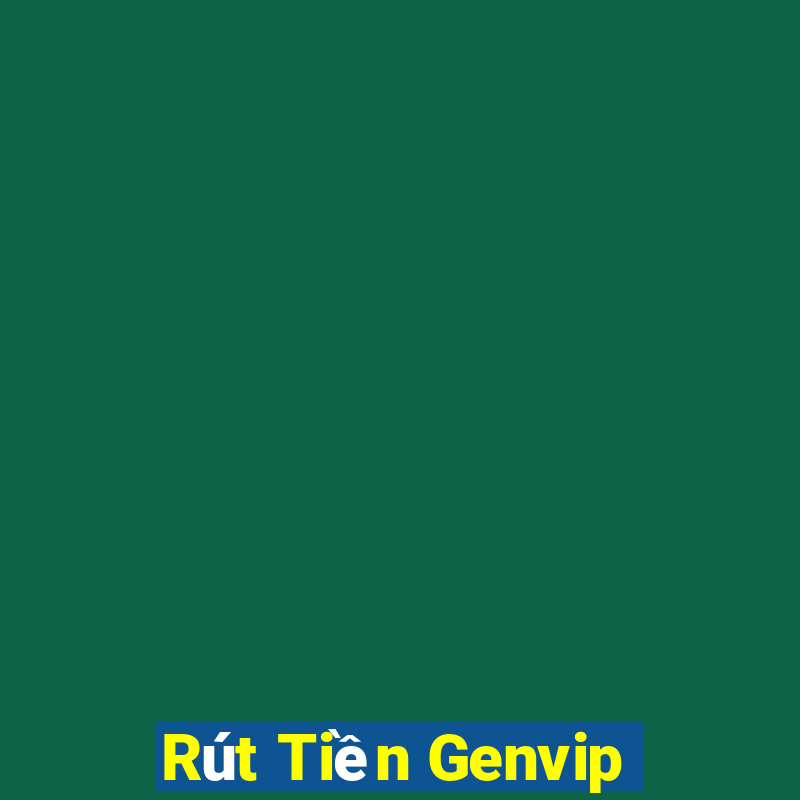 Rút Tiền Genvip