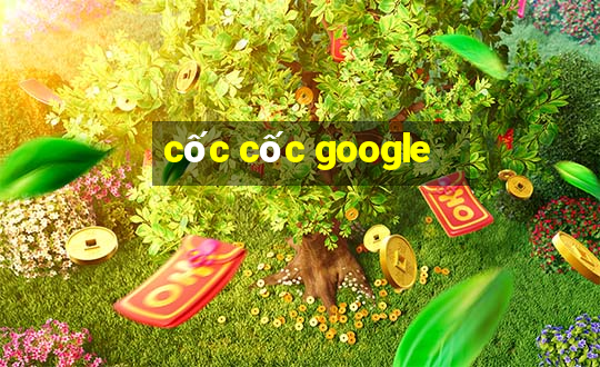 cốc cốc google