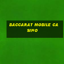 baccarat mobile casino