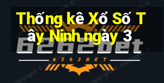 Thống kê Xổ Số Tây Ninh ngày 3