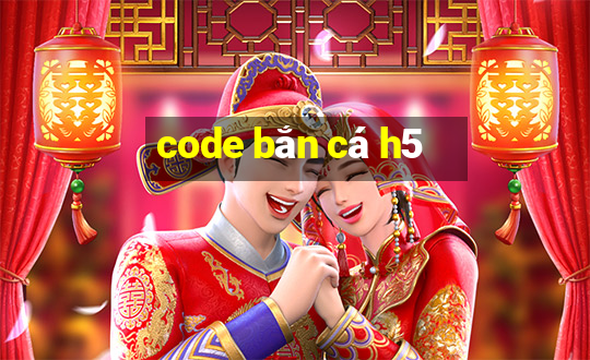 code bắn cá h5