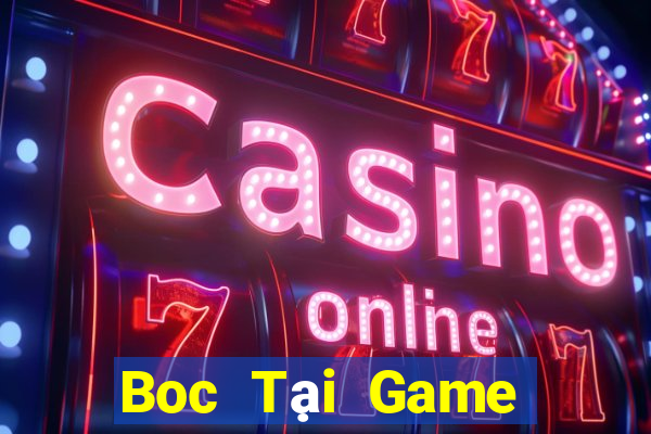 Boc Tại Game Bài Đổi Thưởng Sinh Tử