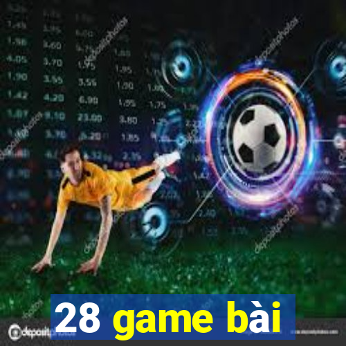 28 game bài