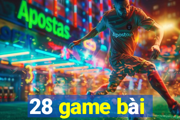 28 game bài