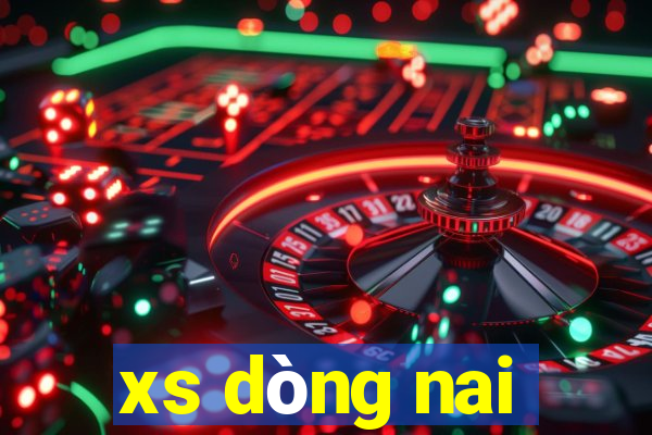 xs dòng nai