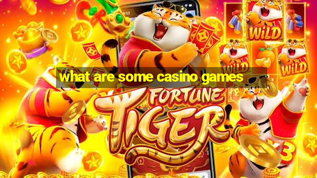 what are some casino games