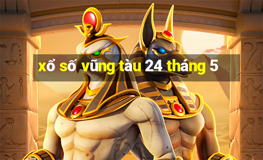 xổ số vũng tàu 24 tháng 5