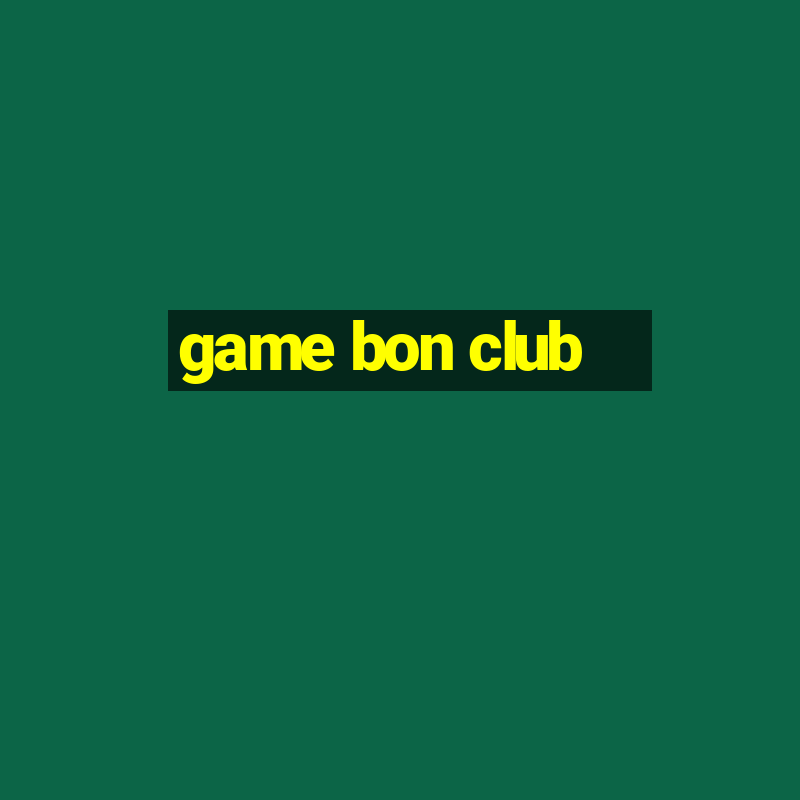 game bon club