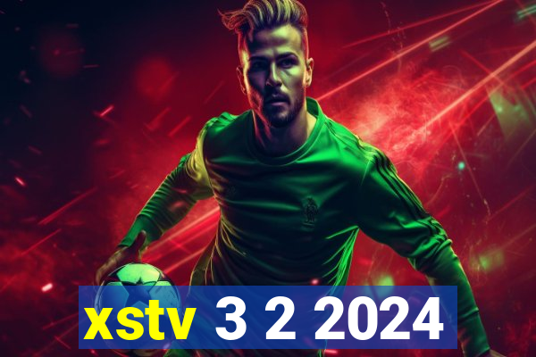 xstv 3 2 2024