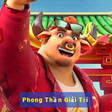 Phong Thần Giải Trí