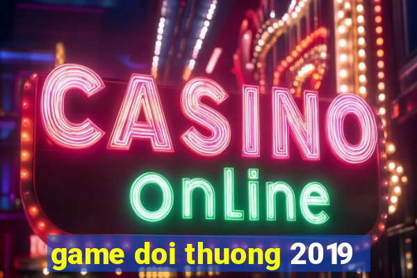 game doi thuong 2019