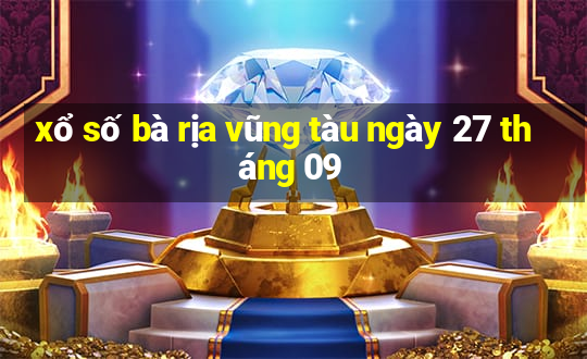 xổ số bà rịa vũng tàu ngày 27 tháng 09