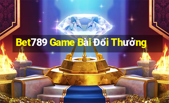 Bet789 Game Bài Đổi Thưởng