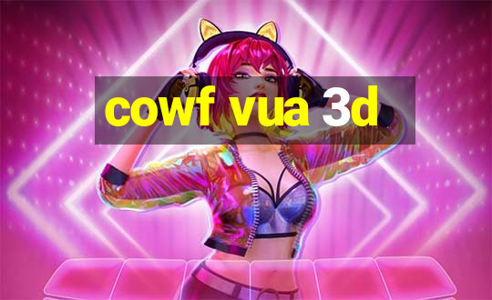 cowf vua 3d