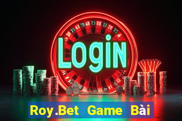 Roy.Bet Game Bài Xì Lát