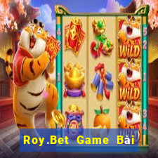 Roy.Bet Game Bài Xì Lát