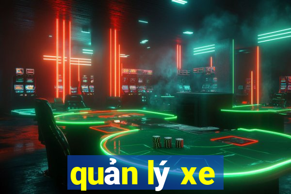 quản lý xe