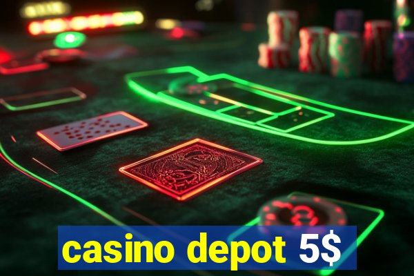 casino depot 5$