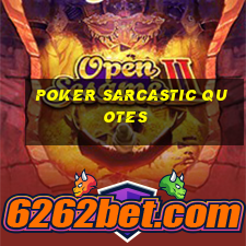 poker sarcastic quotes