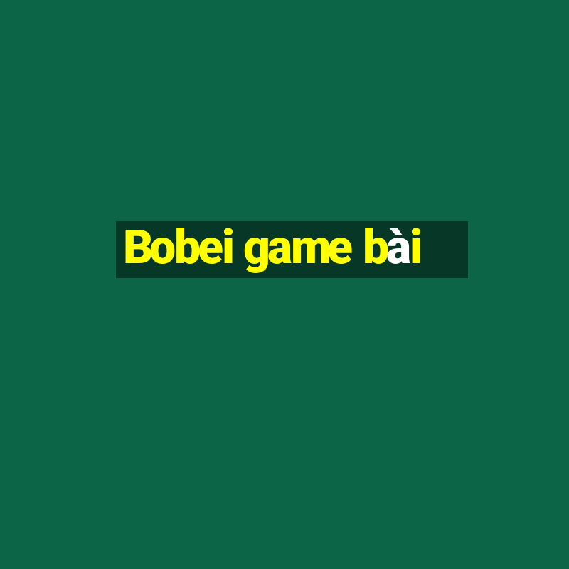 Bobei game bài