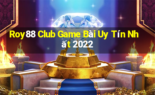 Roy88 Club Game Bài Uy Tín Nhất 2022