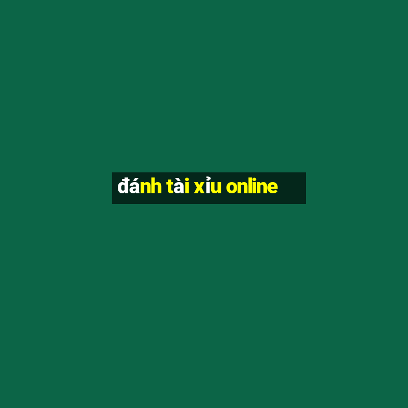 đánh tài xỉu online