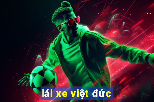 lái xe việt đức