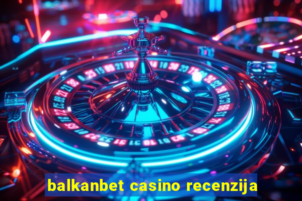 balkanbet casino recenzija