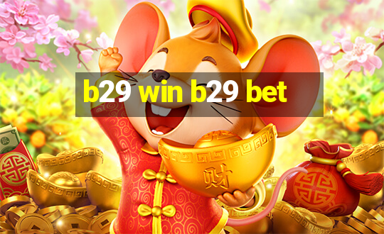 b29 win b29 bet