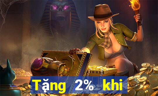 Tặng 2% khi nạp 188 vào vé số